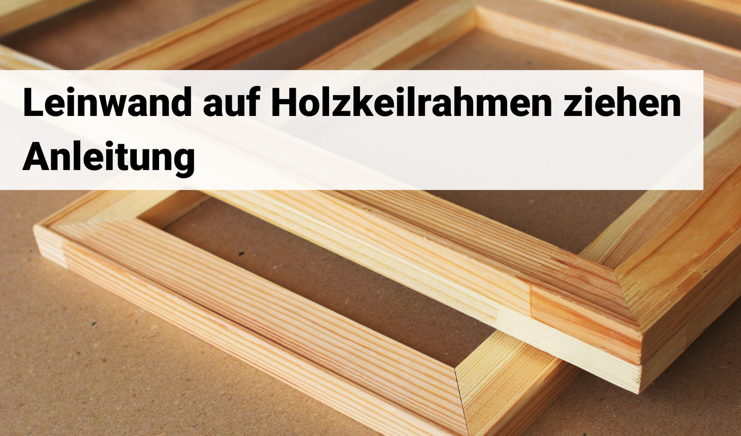 Malen nach Zahlen - Leinwand auf den Holzkeilrahmen spannen?