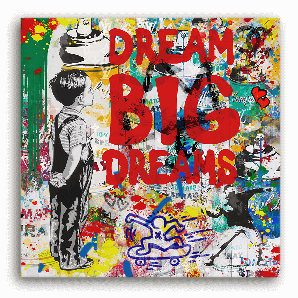 Leinwandbild - Dream big Dreams - Banksy inspired